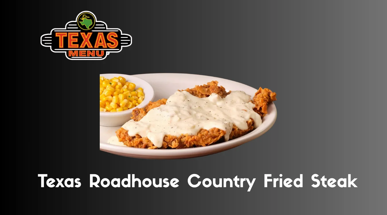 Texas Roadhouse Country Fried Steak served crispy with creamy gravy and sides—comfort food classic you’ll want to dig into right now!