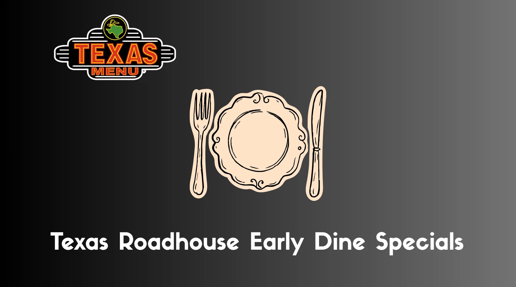 Enjoy Texas Roadhouse Early Dine Specials with juicy steaks, fresh sides, and great prices—perfect for a delicious early dinner you won’t want to miss!